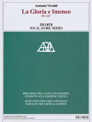 La Gloria E Imeneo RV 687: Critical Edition Reduction for Voice and Piano by Vivaldi, Antonio