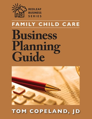 Family Child Care Business Planning Guide by Copeland, Tom