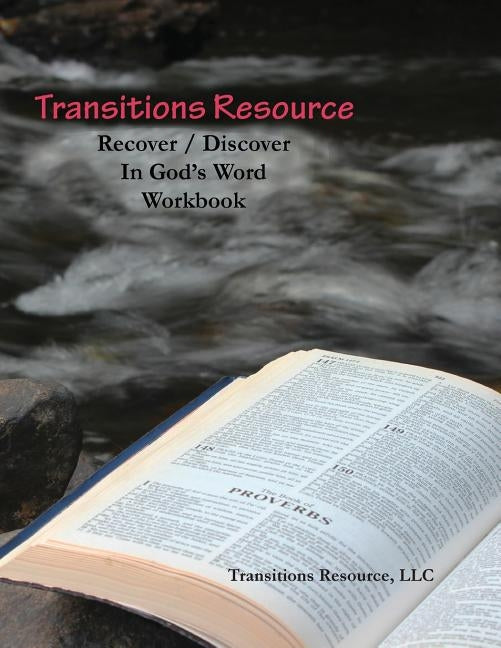 Transitions Resource Recover Discover in God's Word Workbook by Resource LLC, Transitions
