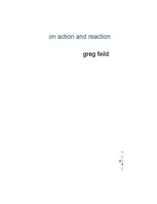 On Action and Reaction by Feild, Greg