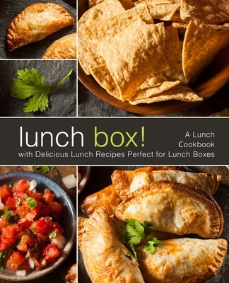 Lunch Box!: A Lunch Cookbook with Delicious Lunch Recipes (2nd Edition) by Press, Booksumo