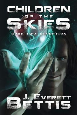 Children of the Skies: Deception by Bettis, J. Everett