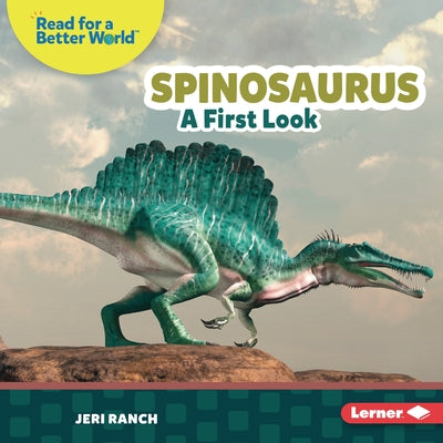Spinosaurus: A First Look by Ranch, Jeri