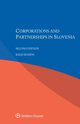 Corporations and Partnerships in Slovenia by Bohinc, Rado