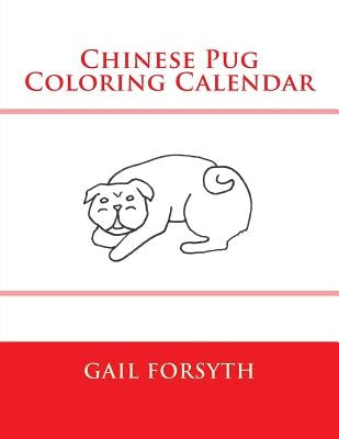 Chinese Pug Coloring Calendar by Forsyth, Gail