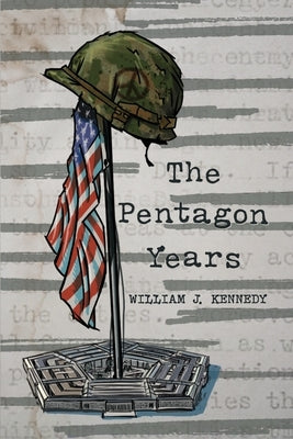 The Pentagon Years by Kennedy, William J.