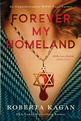 Forever, My Homeland by Kagan, Roberta