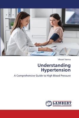 Understanding Hypertension by Verma, Vikrant