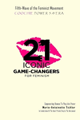 Fifth Wave of the Feminist Movement: Coochie Power 5.0 Era by Tichler, Marie-Antoinette