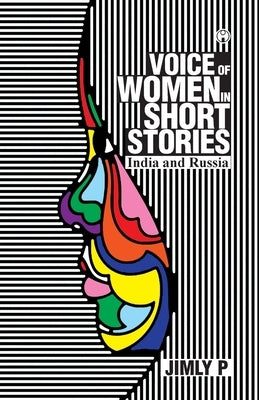Voice of Women in Short Stories: India and Russia by P, Jimly