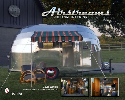 Airstreams: Custom Interiors by Winick, David