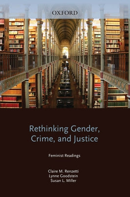 Rethinking Gender, Crime, and Justice: Feminist Readings by Renzetti, Claire M.