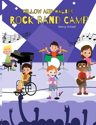 Willow and Walter Rock Band Camp by Schaaf, Marcy