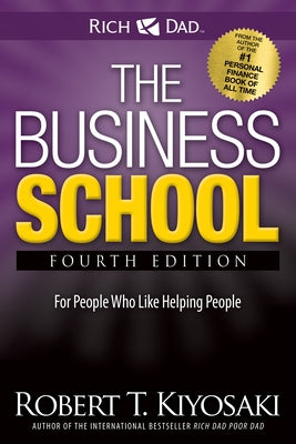 The Business School: The Eight Hidden Values of a Network Marketing Business by Kiyosaki, Robert T.