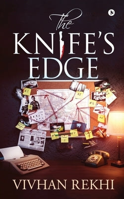 The Knife's Edge by Vivhan Rekhi
