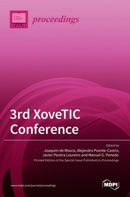 3rd XoveTIC Conference by de Moura, Joaquim