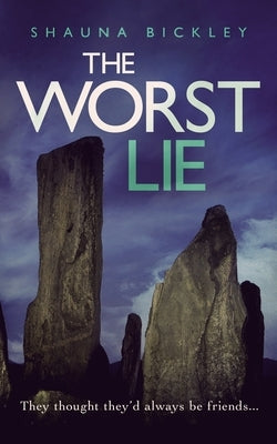 The Worst Lie by Bickley, Shauna