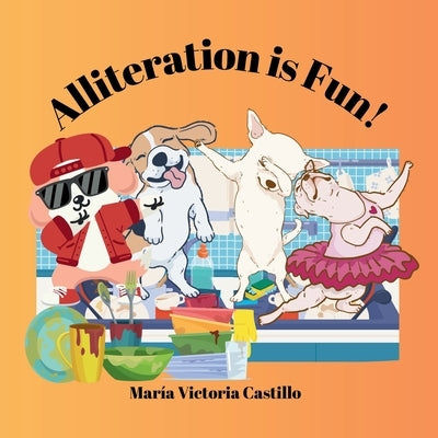 Alliteration is Fun! by Castillo, María Victoria