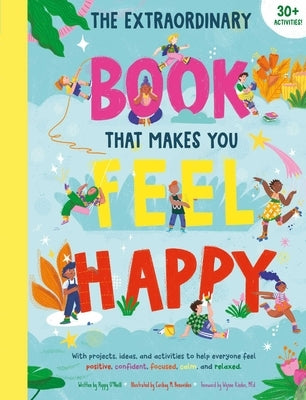 The Extraordinary Book That Makes You Feel Happy: (Kid's Activity Books, Books about Feelings, Books about Self-Esteem) by Earth Aware Kids