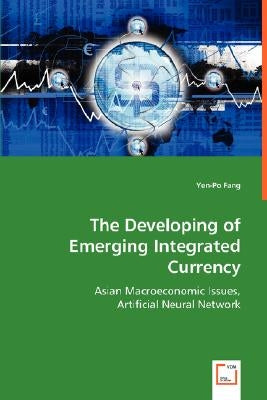 The Developing of Emerging Integrated Currency by Fang, Yen-Po