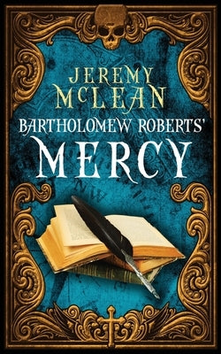 Bartholomew Roberts' Mercy by McLean, Jeremy