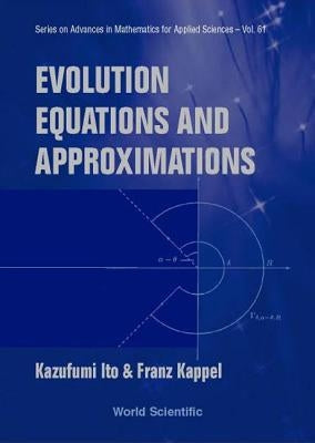 Evolution Equations and Approximations by Ito, Kazufumi