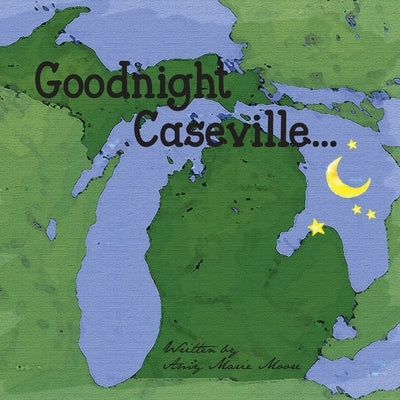 Goodnight Caseville by Moore, Amy Marie