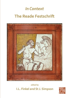 In Context: The Reade Festschrift by Finkel, Irving