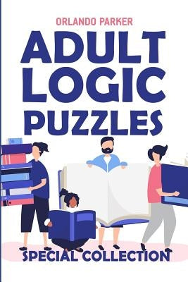Adult Logic Puzzles: Futoshiki Puzzles by Parker, Orlando