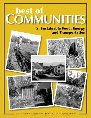 Best of Communities: X. Sustainable Food, Energy, and Transportation by Ewald, Alyson