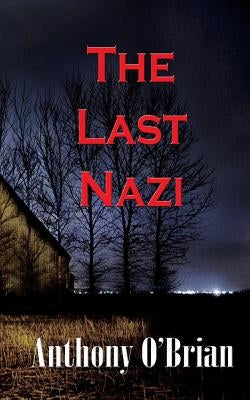 The Last Nazi by O'Brian, Anthony