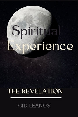Spiritual Experience by Leanos, Cid A.