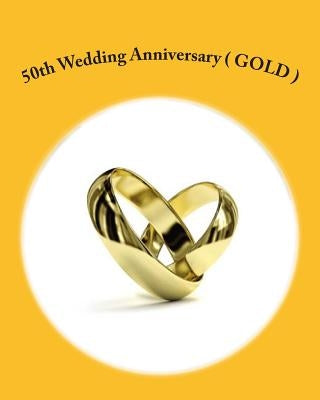50th Wedding Anniversary ( GOLD ) by Davis, Danny