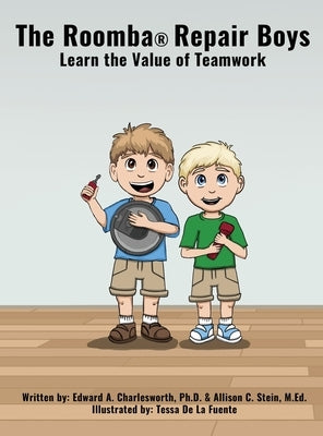 The Roomba Repair Boys: Learn the Value of Teamwork by Stein, Allison
