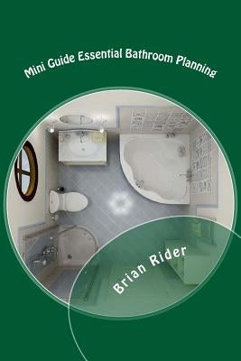 Mini Guide Essential Bathroom Planning: Mini Guides 2016 by Rider, Brian