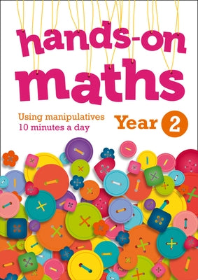 Year 2 Hands-On Maths: 10 Minutes of Concrete Manipulatives a Day for Maths Mastery by Keen Kite Books