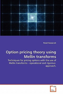 Option pricing theory using Mellin transforms by Kocourek, Pavel