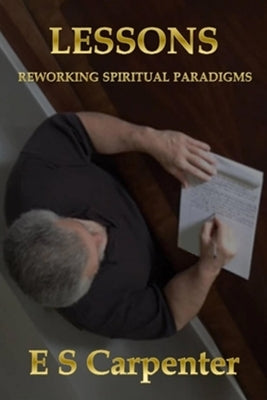 Lessons: Reworking Spiritual Paradigms by Carpenter, E. S.