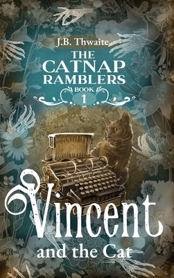 Vincent and the Cat by Thwaite, J. B.