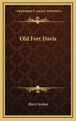 Old Fort Davis by Scobee, Barry