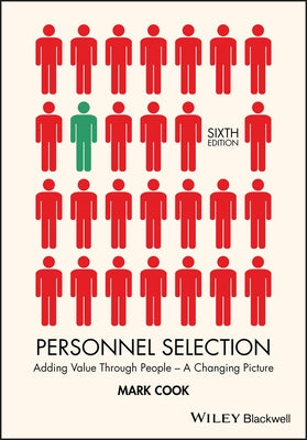 Personnel Selection: Adding Value Through People - A Changing Picture by Cook, Mark