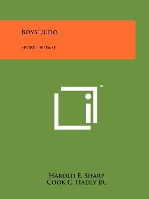 Boys' Judo: Sport, Defense by Sharp, Harold E.