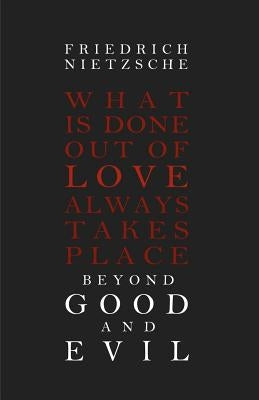 Beyond Good and Evil by Nietzsche, Friedrich Wilhelm