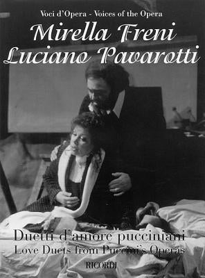 Mirella Freni & Luciano Pavarotti - Love Duets from Puccini's Operas: For Soprano & Tenor with Piano by Puccini, Giacomo