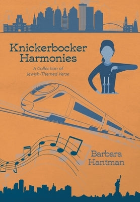 Knickerbocker Harmonies: A Collection of Jewish-Themed Verse by Hantman, Barbara
