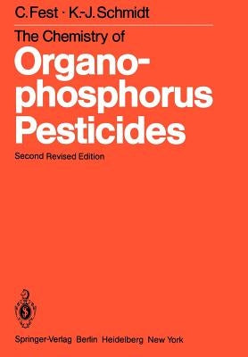 The Chemistry of Organophosphorus Pesticides by Fest, C.