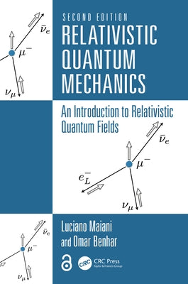 Relativistic Quantum Mechanics: An Introduction to Relativistic Quantum Fields by Maiani, Luciano