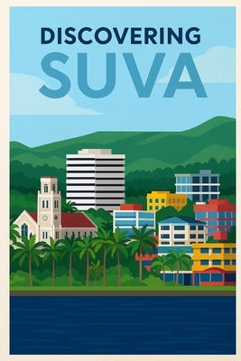 Discovering Suva by Avallone, Marcello