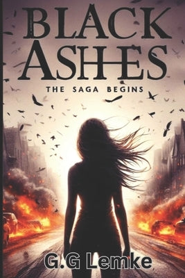 Black Ashes: The Saga Begins by Lemke, G. G.