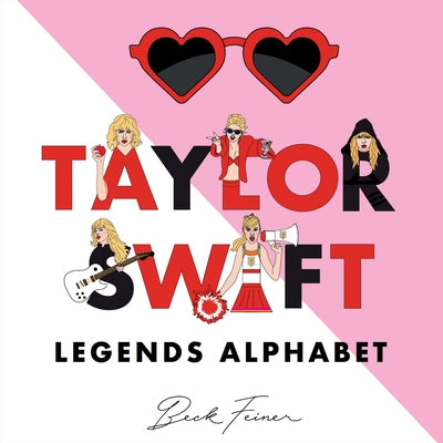 Taylor Swift Legends Alphabet by Feiner, Beck